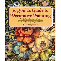 Jo Sonja's Guide to Decorative Painting: Traditional Inspirations/Contemporary Expressions