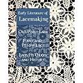 Early Literature of Lacemaking: Old Point Lace, Point and Pillow Lace, Lace: Its Origin and History