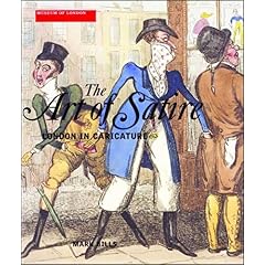 【クリックで詳細表示】The Art of Satire： London in Caricature [ハードカバー]