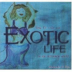 How to Live an Exotic Life in an Ordinary World