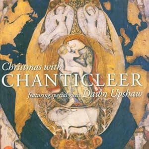 【クリックで詳細表示】Christmas With Chanticleer Featuring Dawn Upshaw [Import， from US]