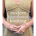 Modern Top-Down Knitting: Sweaters, Dresses, Skirts & Accessories Inspired by the Techniques of Barbara G. Walker