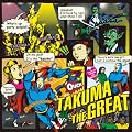 TAKUMA THE GREAT