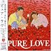 PURE LOVE