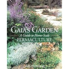 Gaia's Garden: A Guide to Home-Scale Permaculture