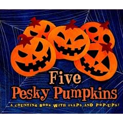 Five Pesky Pumpkins: A Counting Book with Flaps and Pop-Ups!