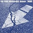 TO THE WINDING ROAD