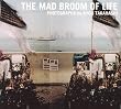The mad broom of life