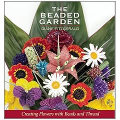 The Beaded Garden: Creating Flowers With Beads And Thread