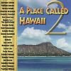 Place Called Hawaii 2