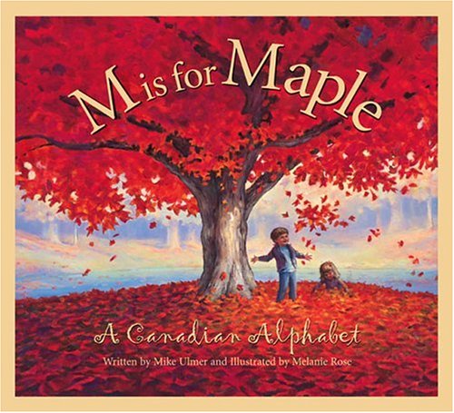  M is for Maple: A Canadian Alphabet