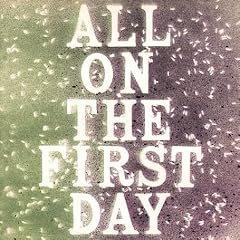 All on the First Day