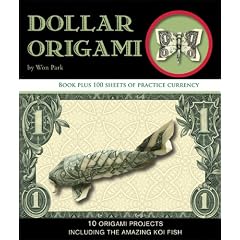 Dollar Origami: 10 Origami Projects Including the Amazing Koi Fish