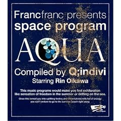 Francfranc presents space program [AQUA] Compiled by Q;indivi Starring Rin Oikawa