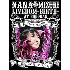 NANA MIZUKI LIVEDOM-BIRTH-AT BUDOKAN