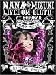 NANA MIZUKI LIVEDOM-BIRTH-AT BUDOKAN [DVD]