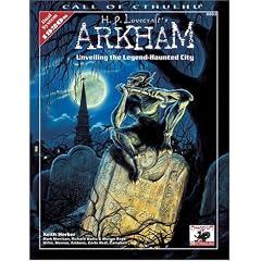 H.P. Lovecraft's Arkham: Unveiling the Legend-Haunted City (Call  of Cthulhu Roleplaying, 8803)