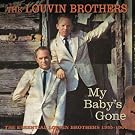 My Baby's Gone: Essential Louvin Brothers 1955-64
