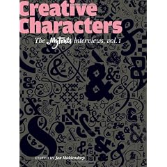 Creative Characters: A Collection of Interviews With Type Designers Originally Published as e-mail Newsletters from MyFonts