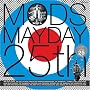 MODS MAYDAY 25th