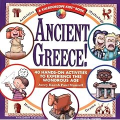 【クリックで詳細表示】Ancient Greece！： 40 Hands-On Activities to Experience This Wondrous Age (Kaleidoscope Kids)： Avery Hart， Paul Mantell， Michael P. Kline： 洋書