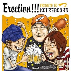 Erection!!!~TRIBUTE TO NOT REBOUND~
