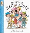 My Mom Is Excellent (My Relative Series)