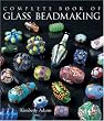The Complete Book Of Glass Beadmaking