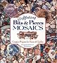 Making Bits & Pieces Mosaics: Creative Projects for Home & Garden
