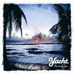 yacht.『Summerly Jam』