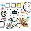 everyday is a symphony