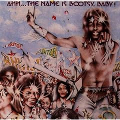 Ahh the Name Is Bootsy Baby