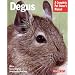 Degus: A Complete Pet Owner's Manual