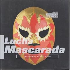 Lucha Mascarada�\pro�]wrestling masks of mexico (STREET DESIGN File)
