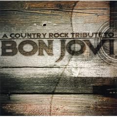 A Country Rock Tribute To Bon Jovi