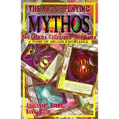 The Art of Playing Mythos the Cthulhu Collectable Card Game: A Tome of Arcane Knowledge
