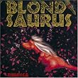 BLOND SAURUS(���W���P�b�g�d�l)