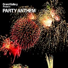 Grand Gallery presents PARTY ANTHEM