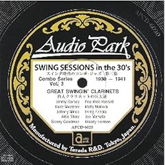 �X�C���O����̃R���{�E�W���Y��3�W(1930~1941) ~���l�N�����l�b�g�̋��l�B~ SWING SESSIONS IN THE 30's Vol.3(1930~1941)~GREAT SWINGIN' CLARINETS~