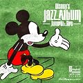 Disney's Jazz Album ~Jumpin' & Jive~