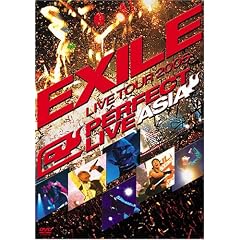 EXILE LIVE TOUR 2005 ~PERFECT LIVE "ASIA"~ [DVD]