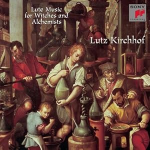【クリックで詳細表示】Lute Music for Witches and Alchemists / Lutz Kirchhof [Import]