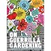 On Guerrilla Gardening: A Handbook for Gardening Without Boundaries