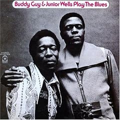 Buddy Guy & Junior Wells Play the Blues