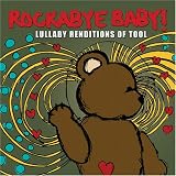 [Music] Rockabye Baby: Lullaby Renditions of Tool
