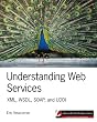 Understanding Web Services: XML, WSDL, SOAP, and UDDI (Independent Technology Guides)