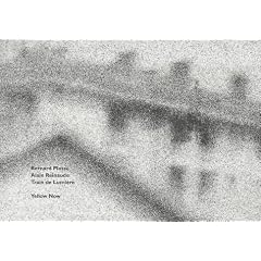 Bernard Plossu: Train De Lumiere