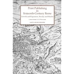 Print Publishing in Sixteenth-Century Rome: Growth and Expansion, Rivalry and Murder (Studies in Medieval and Early Renaissance Art History)
