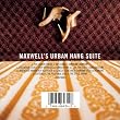 Maxwell's Urban Hang Suite