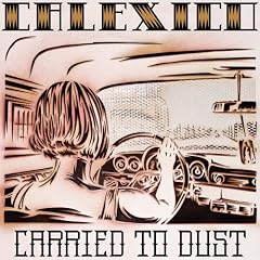 CALEXICO『Carried To Dust』